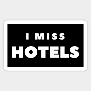 I MISS HOTELS Magnet